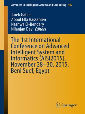 cover image of The 1st International Conference on Advanced Intelligent System and Informatics (AISI2015), November 28-30, 2015, Beni Suef, Egypt